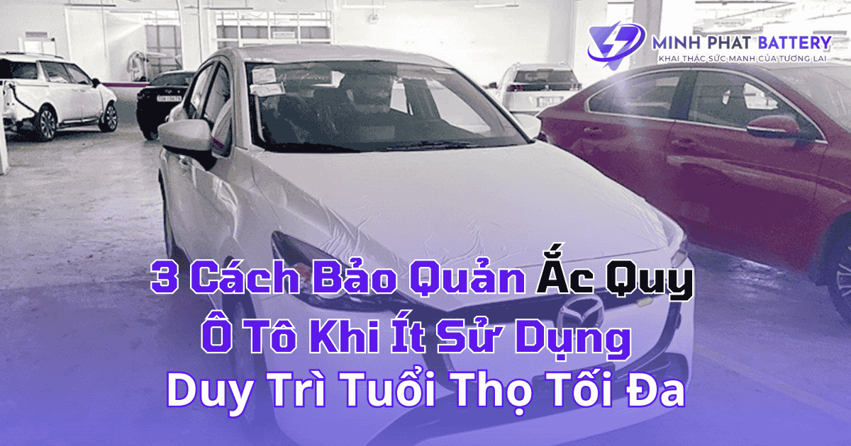 Bảo quản ắc quy đúng cách khi không sử dụng nhiều