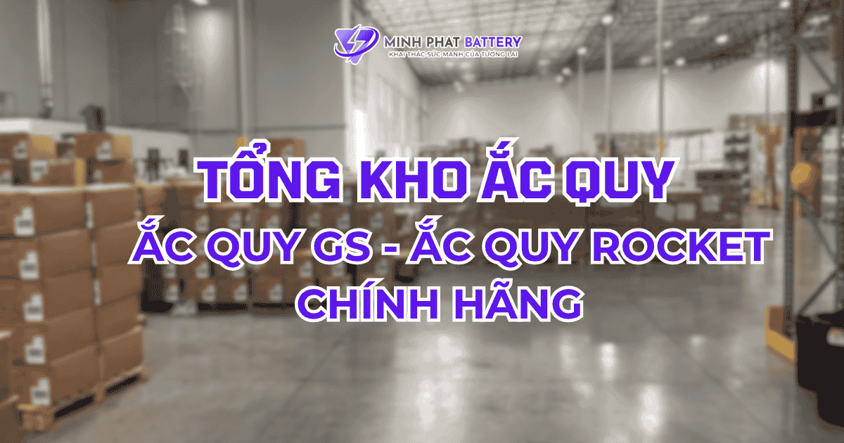 Tổng kho ắc quy - ẮC QUY GS - ẮC QUY ROCKET 